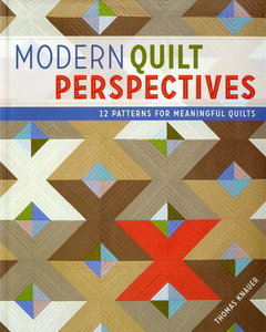 Modern Quilt Perspectives 12 Patterns for Meaningful Quilts