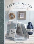 Nautical Quilts 12 Stitched and Quilted Projects - Lynette Anderson